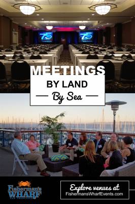 FISHERMAN’S WHARF LAUNCHES MEETING & EVENT PLANNER’S CAMPAIGN